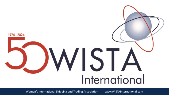 Women’s International Shipping and Trading Association    |   www.WISTAInternational.com