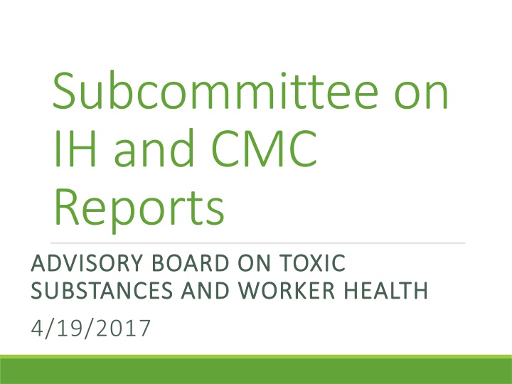 Subcommittee on IH and CMC Reports - Advisory Board on Toxic Substances
