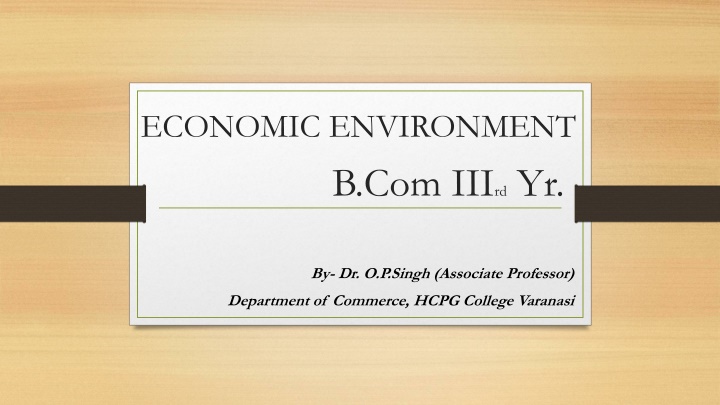 Economic Environment in B.Com IIIrd Yr by Dr. O.P. Singh