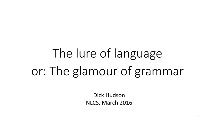 the lure of language or the glamour of grammar n.w