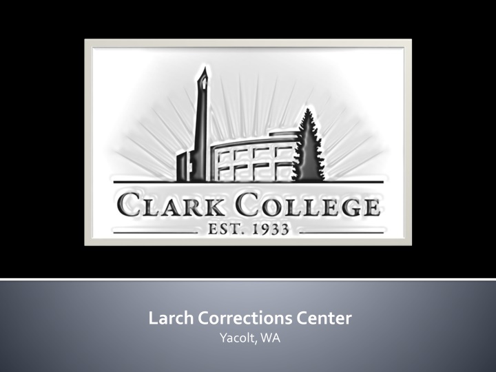 Larch Corrections Center and Vocational Programs in Yacolt, WA