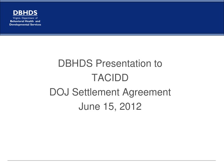 DBHDS Virginia Department of Behavioral Health and Developmental Services Presentation