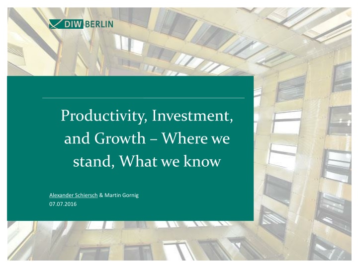 Productivity, Investment, Growth: Where We Stand