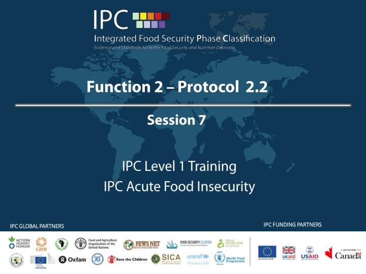 IPC Funding Partners & Protocol 2.2 - Understanding Food Insecurity