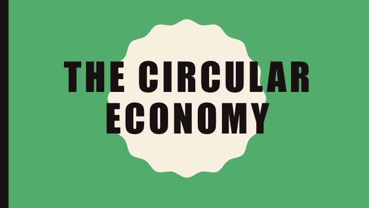 THE CIRCULAR  ECONOMY