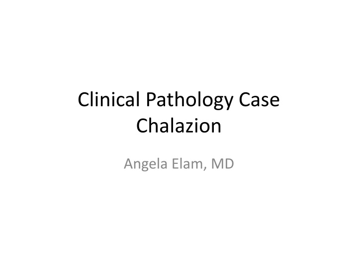 clinical pathology case chalazion n.w