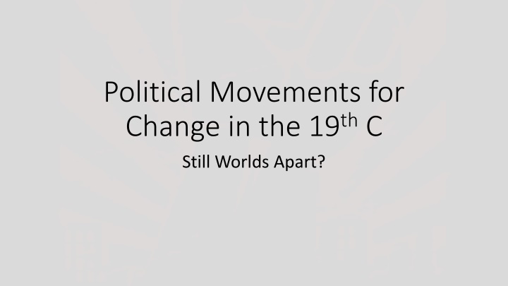 Political Movements for Change in the 19th Century