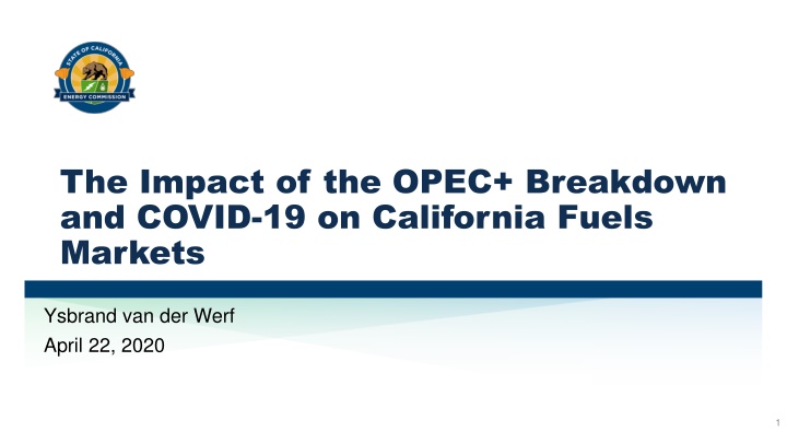 Impact of OPEC+ Breakdown and COVID-19 on California Fuels Markets