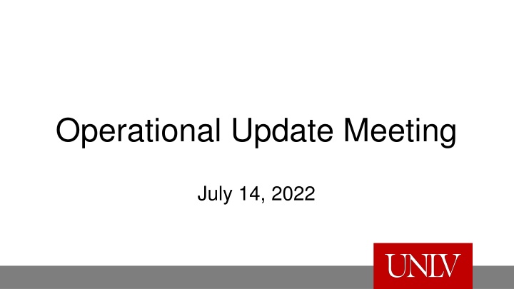 Operational Update Meeting - July 14, 2022