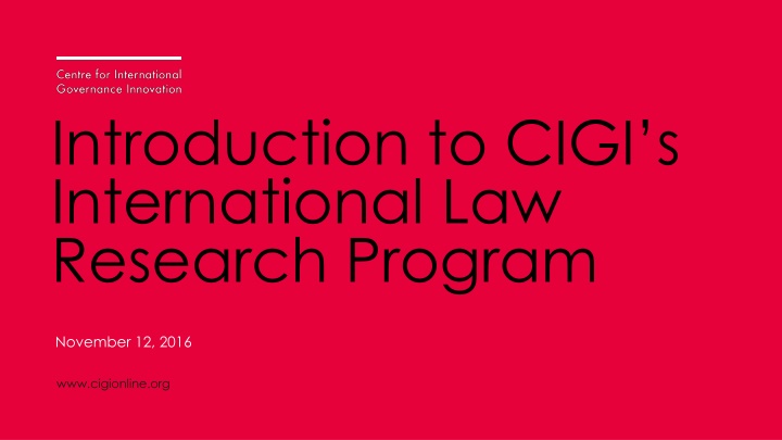 Introduction to CIGI's ILRP - Shaping International Law for Global Governance