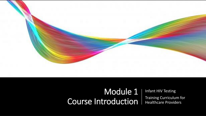 Infant HIV Testing Training Curriculum: Overview and Objectives