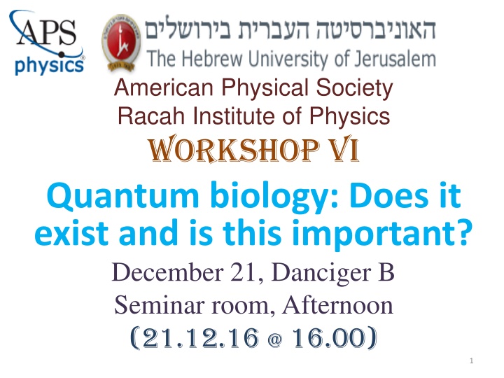Quantum Biology Workshop: Physicists and Biologists Explore Connection
