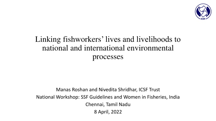 Linking Fishworkers Lives and Livelihoods to Environmental Processes