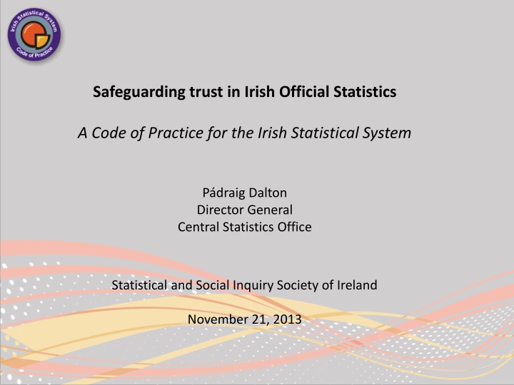 Safeguarding Trust in Irish Official Statistics - A Code of Practice for the Irish Statistical System
