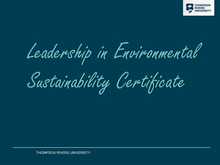 Leadership in Environmental Sustainability Certificate at Thompson Rivers University
