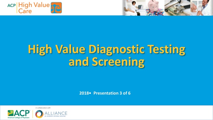 High Value Diagnostic Testing and Screening