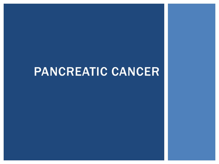 Overview of Pancreatic Cancer Diagnosis and Management