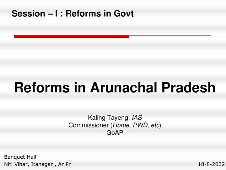 Government Reforms in Arunachal Pradesh by Commissioner Kaling Tayeng