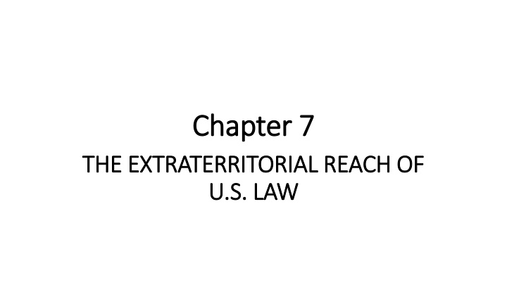 The Extraterritorial Reach of U.S. Law and Constitutional Application