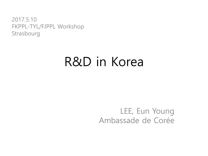 Workshop on R&D Activities in Korea and France