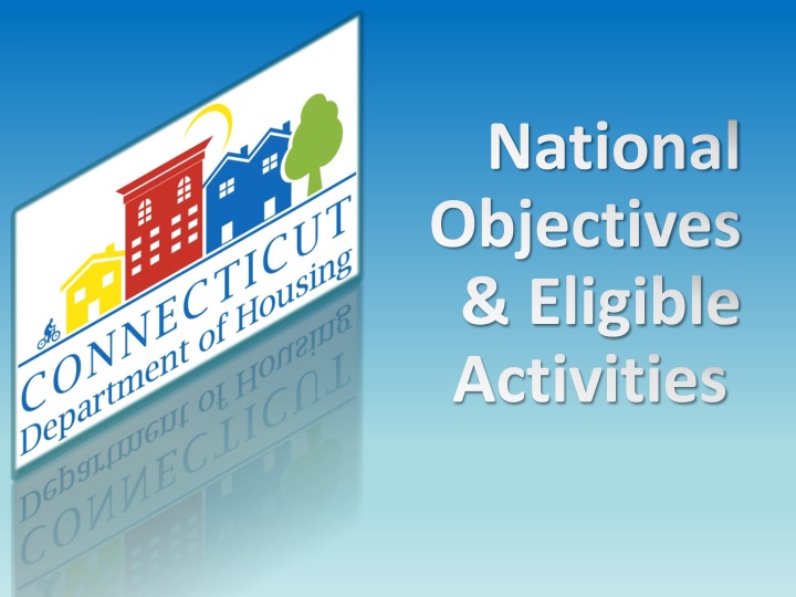 National Objectives & Eligible Activities Overview