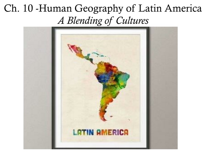 Human Geography of Latin America: Blending Cultures in Mexico