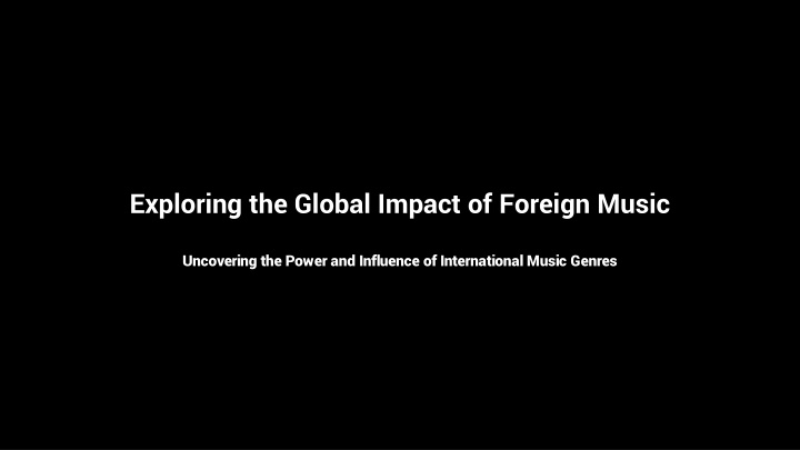 exploring the global impact of foreign music n.w