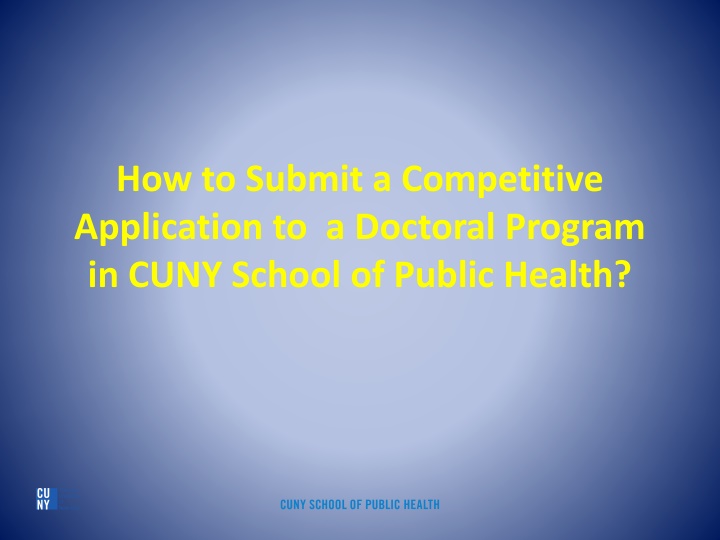 Submitting Competitive Application to Doctoral Program in CUNY School of Public Health