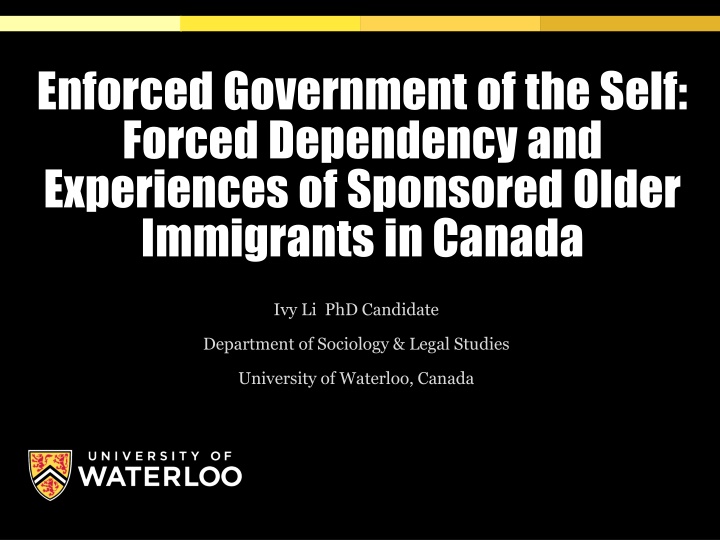 Enforced Government of the Self: Experiences of Sponsored Older Immigrants in Canada