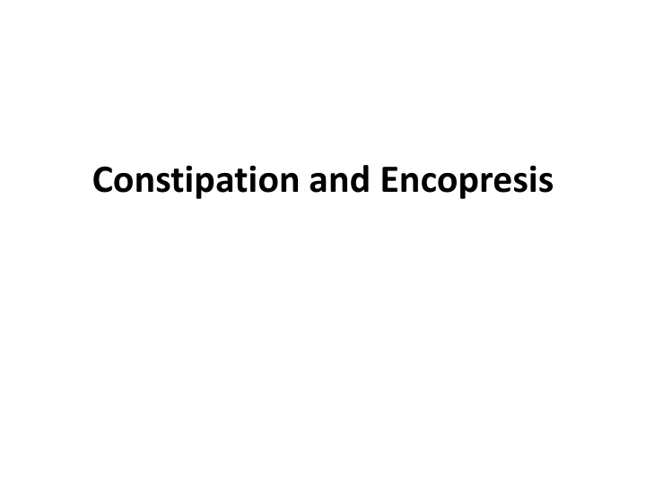 constipation and encopresis n.w
