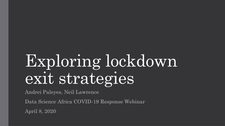 COVID-19 Lockdown Exit Strategies: Insights and Challenges