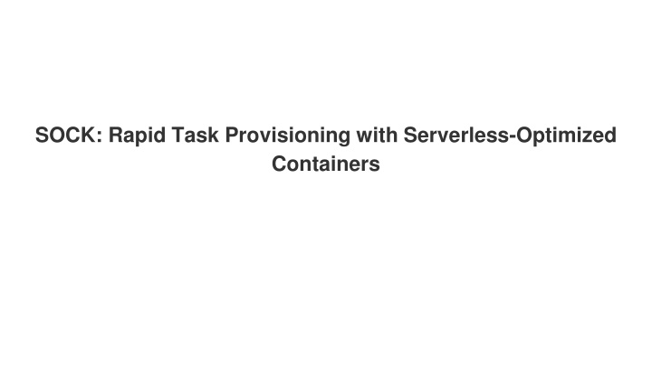 Efficient Serverless Task Provisioning with Containers
