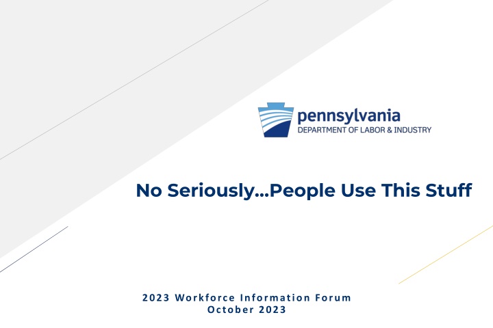 2023 Workforce Information Forum: No Seriously People Use This Stuff