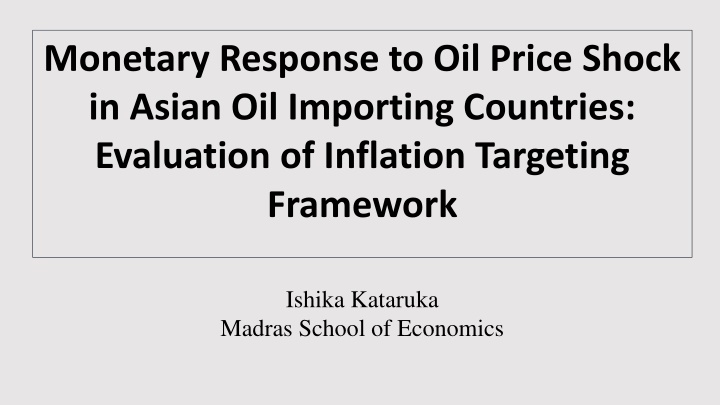 Monetary Response to Oil Price Shock in Asian Oil Importing Countries
