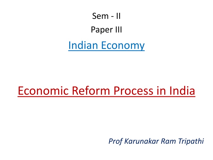 Indian Economy Reform Process in 1991 & Macroeconomic Stabilization