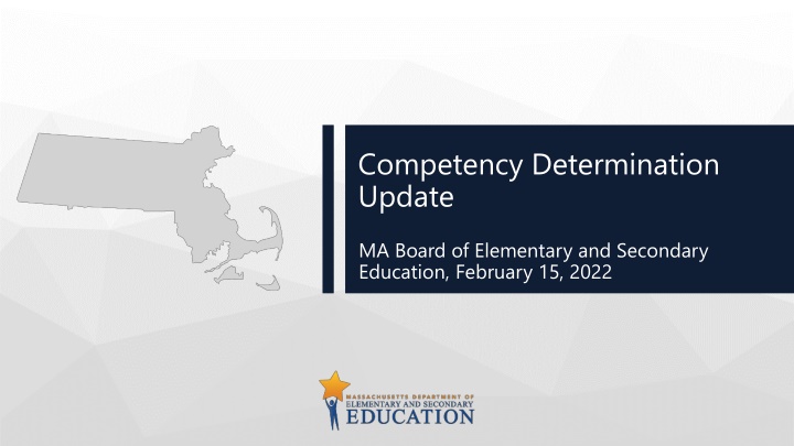 Competency Determination Update by MA Board of Education, February 2022