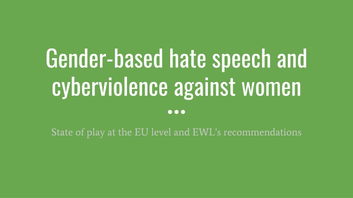 Gender-Based Hate Speech & Cyberviolence Against Women: State of Play & Recommendations