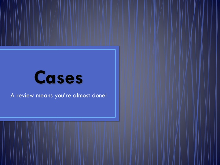 cases a review means you re almost done n.w