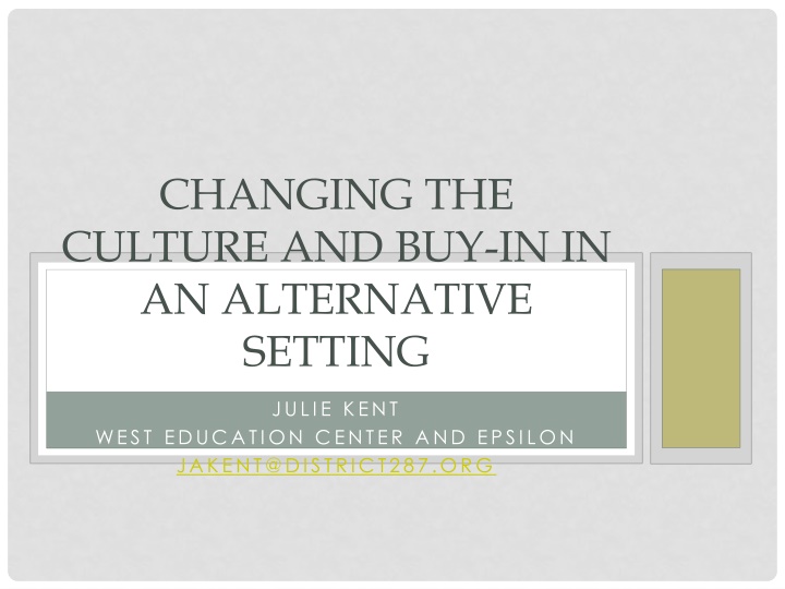 Changing Culture in Alternative Setting