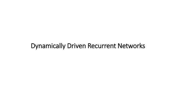 Understanding Dynamic Recurrent Networks