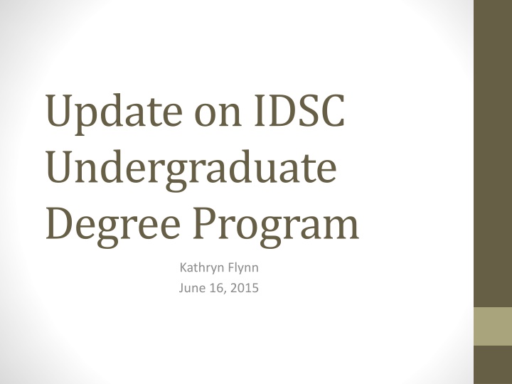 Update on IDSC Undergraduate Degree Program by Kathryn Flynn