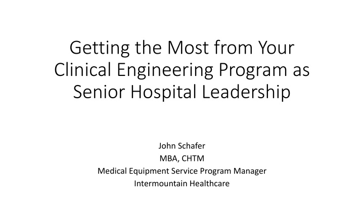 Maximizing Your Clinical Engineering Program