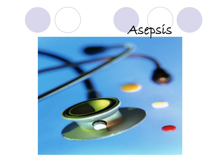 Asepsis, Infections, and Control Measures