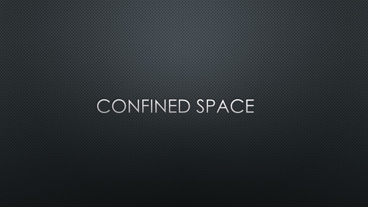 Confined Spaces in Workplace