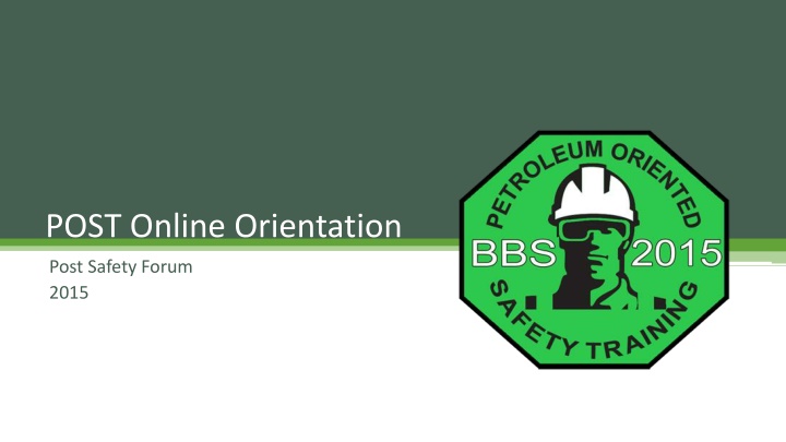 POST Online Orientation & Safety Forum 2015