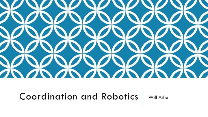 Coordination and Robotics: Overview of Robotics Platforms and Software