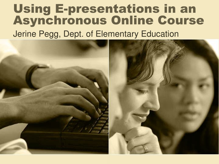 Using E-Presentations in Asynchronous Online Course