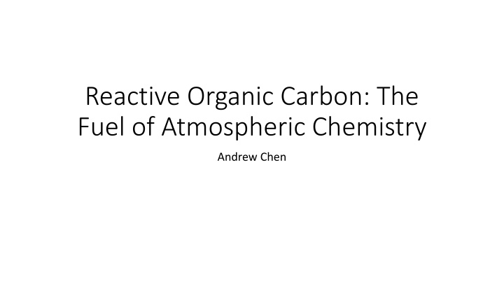 reactive organic carbon the fuel of atmospheric n.w