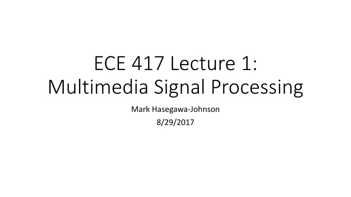 Multimedia Signal Processing Overview