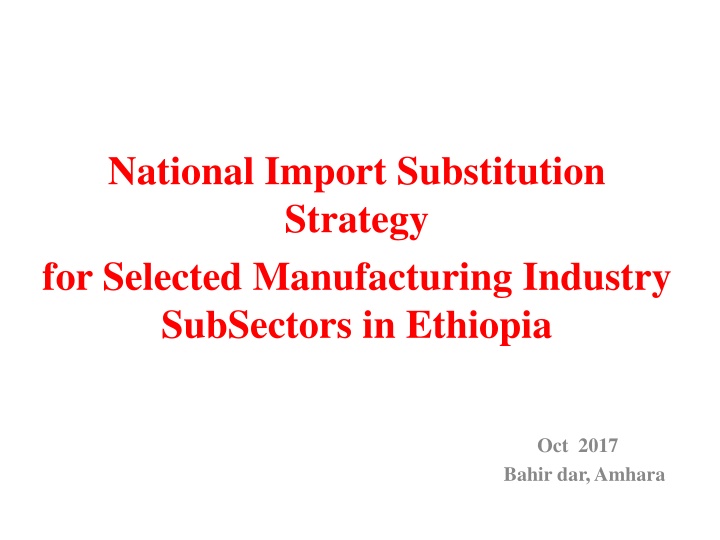 National Import Substitution Strategy for Manufacturing Industries in Ethiopia